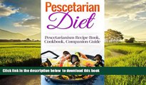 liberty books  Pescetarian Diet: Pescetarianism Recipe Book, Cookbook, Companion Guide (Seafood