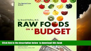 Read books  Raw Foods on a Budget (Special Color Edition): The Ultimate Program and Workbook to