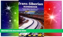 Big Deals  Trans-Siberian Handbook: Seventh Edition of the Guide to the World s Longest Railway