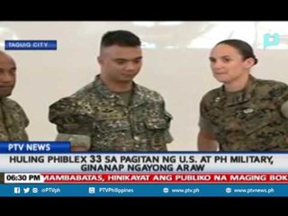 Huling PHIBLEX 33 sa pagitan ng US at PH military, ginanap ngayong araw