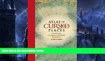 Big Sales  Atlas of Cursed Places: A Travel Guide to Dangerous and Frightful Destinations  Premium