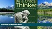 Online eBook Be a Critical Thinker: Hone Your Mind to Think Critically
