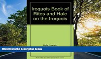 Online eBook Iroquois Book of Rites and Hale on the Iroquois