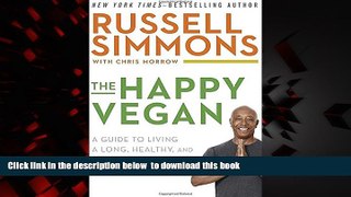 Best book  The Happy Vegan: A Guide to Living a Long, Healthy, and Successful Life online to