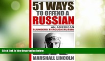 Big Deals  51 Ways to Offend a Russian: An American Blunders Through Russia  Best Seller Books