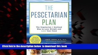 Best book  The Pescetarian Plan: The Vegetarian + Seafood Way to Lose Weight and Love Your Food