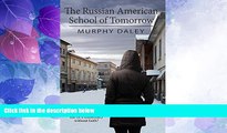 Big Deals  The Russian American School of Tomorrow  Best Seller Books Most Wanted