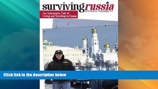 Big Deals  Surviving Russia: An American s Tale of Living and Working in Russia  Best Seller Books