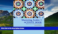 For you Mastering Arabic 1 Activity Book: Practice for Beginners (Arabic Edition)