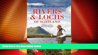 Big Deals  Rivers and Lochs of Scotland: The Angler s Complete Guide  Best Seller Books Most Wanted