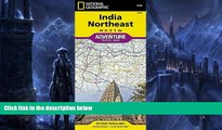 Big Sales  India Northeast (National Geographic Adventure Map)  Premium Ebooks Best Seller in USA