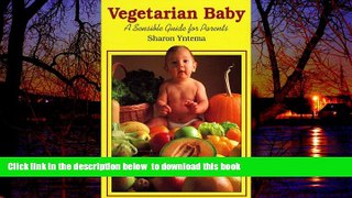 Read book  Vegetarian Baby: A Sensible Guide for Parents online to download