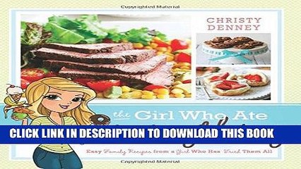 [PDF] The Girl Who Ate Everything: Easy Family Recipes from a Girl Who Has Tried Them All [Online