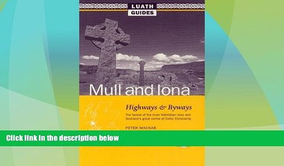 Big Deals  Mull and Iona: Highways and Byways, the Fairest of the Inner Hebridean Isles and