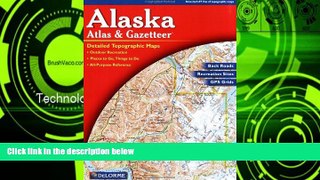 Deals in Books  Alaska Atlas   Gazetteer  READ PDF Online Ebooks