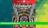 Big Deals  Edinburgh Local Love: Travel Guide with Top 125 Spots in Edinburgh, Scotland (Scotland
