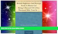 Big Deals  British Highways And Byways From A Motor Car Being A Record Of A Five Thousand Mile