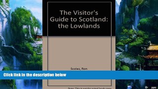 Big Deals  The Visitor s Guide to Scotland: The Lowlands, 1990 (Visitor s Guide to Scotland :