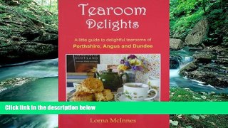 Books to Read  Tearoom Delights: A Little Guide to Delightful Tearooms of Perthshire, Angus and