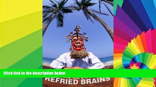 Big Deals  Refried Brains (Puerto Vallarta On 49 Brain Cells A Day) (Volume 2)  Best Seller Books