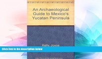 Big Deals  An Archaeological Guide to Mexico s Yucatan Peninsula  Best Seller Books Most Wanted