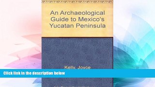 Big Deals  An Archaeological Guide to Mexico s Yucatan Peninsula  Best Seller Books Most Wanted