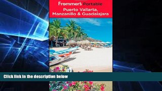 Big Deals  Frommer s Portable Puerto Vallarta, Manzanillo and Guadalajara  Free Full Read Most