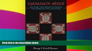 Big Deals  Guanajuato, Mexico: Your Expat, Study Abroad, and Vacation Survival Manual in the Land