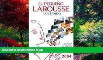 Big Deals  El Pequeno Larousse Ilustrado 2004 (Spanish Edition)  Full Ebooks Best Seller