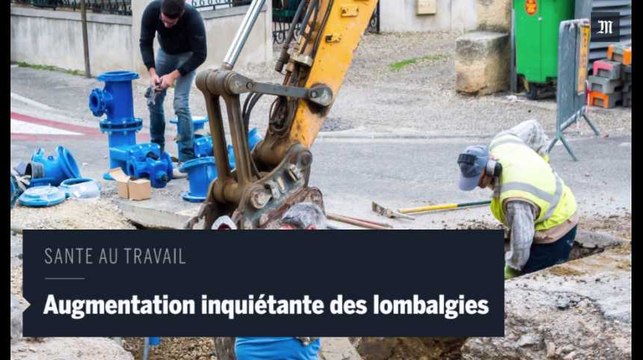 Derrière la hausse des problèmes de dos, des rythmes de travail qui dépassent les capacités humaines