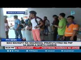 Mas mahigpit na seguridad, ipinatutupad ng PNP sa Manila North Harbor