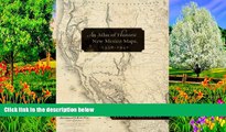 Deals in Books  An Atlas of Historic New Mexico Maps, 1550-1941  Premium Ebooks Online Ebooks