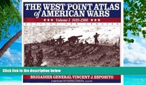 Big Sales  The West Point Atlas of American Wars: Vol. 1, 1689-1900  Premium Ebooks Online Ebooks