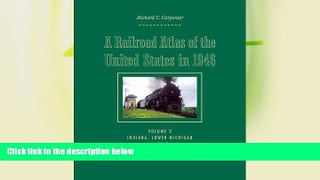 Buy NOW  A Railroad Atlas of the United States in 1946: Volume 3: Indiana, Lower Michigan, and