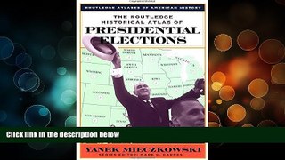 Buy NOW  The Routledge Historical Atlas of Presidential Elections (Routledge Atlases of American