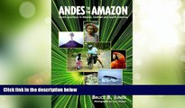 Big Deals  Andes to the Amazon: Seven Journeys in Mexico, Central and South America  Full Read
