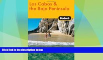 Big Deals  Fodor s Los Cabos   the Baja Peninsula, 1st Edition (Travel Guide)  Full Read Best Seller