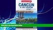 Big Deals  Insight Guide Cancun   the Yucatan Smart Guide (Insight Smart Guide Cancun)  Full