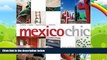 Big Deals  Mexico Chic 2Ed (Chic Collection)  Full Ebooks Most Wanted