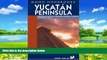 Books to Read  Yucatan Peninsula: Including Yucatan, Campeche, Chiapas, Tabasco, and Quintana Roo