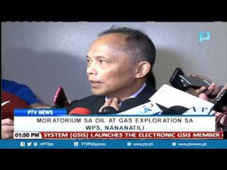 Moratorium sa oil at gas exploration sa WPS, nananatili