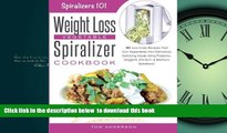 liberty book  The Weight Loss Vegetable Spiralizer Cookbook: 101 Low-Carb Recipes That Turn