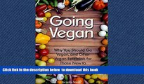 Read book  Going Vegan: Why You Should Go Vegan, and Other Vegan Essentials for Those New to
