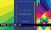 Big Deals  Five years in Texas: or, What you did not hear during the war from January 1861 to