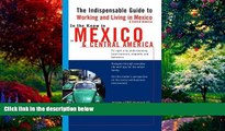 Big Deals  In the Know in Mexico   Central America: The Indispensable Guide to Working and Living