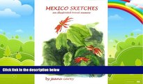 Big Deals  Mexico Sketches: An Illustrated Travel Memoir, Or, Suburban Matron as Gringa  BOOOK