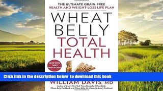 Best books  Wheat Belly Total Health: The Ultimate Grain-Free Health and Weight-Loss Life Plan