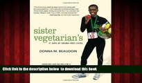 Read book  Sister Vegetarian s 31 Days of Drama-Free Living: Exercises and Recipes for a Healthy