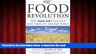 Read book  The Food Revolution: How Your Diet Can Help Save Your Life and Our World full online