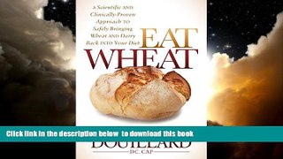 Best books  Eat Wheat: A Scientific and Clinically-Proven Approach to Safely Bringing Wheat and